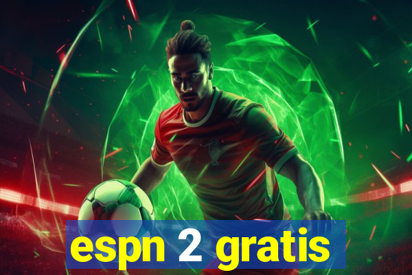 espn 2 gratis